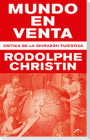 Mundo en venta : crítica de la sinrazón turística