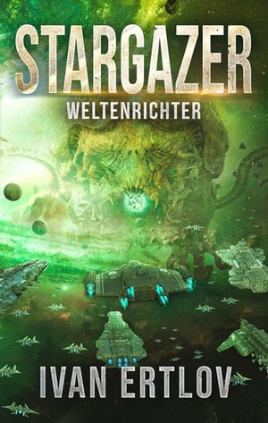 Ertlov, Ivan. Stargazer 4 - Weltenrichter. Belle Epoque Verlag, 2022.