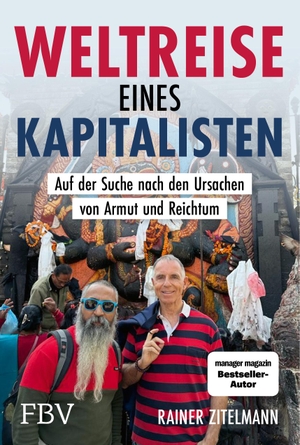 Zitelmann, Rainer. Weltreise eines Kapitalisten - Auf der Suche nach den Ursachen von Armut und Reichtum. Finanzbuch Verlag, 2024.