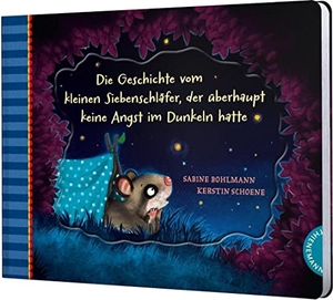 Bohlmann, Sabine / Kerstin Schoene. Der kleine Siebenschläfer 5: Die Geschichte vom kleinen Siebenschläfer, der überhaupt keine Angst im Dunkeln hatte. Thienemann, 2022.