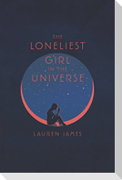 The Loneliest Girl in the Universe