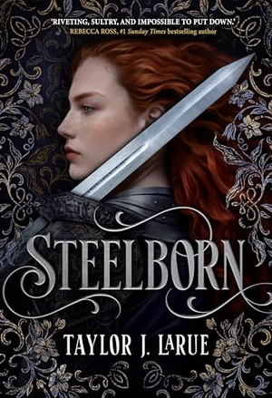LaRue, Taylor J.. Steelborn. Transworld Publishers Ltd, 2026.