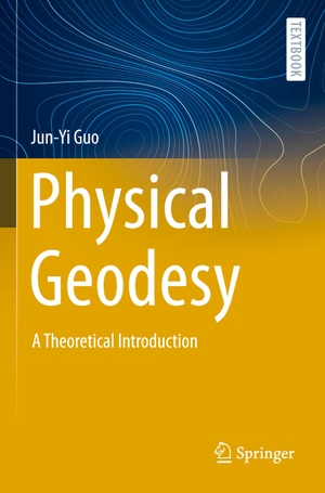 Guo, Jun-Yi. Physical Geodesy - A Theoretical Introduction. Springer Nature Switzerland, 2024.