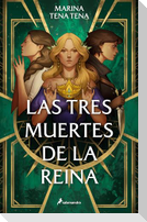 Las Tres Muertes de la Reina / The Queen's Three Deaths