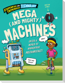 Mega (and Mighty) Machines