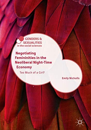 Emily Nicholls. Negotiating Femininities in the Ne