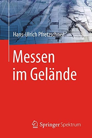 Pfretzschner, Hans-Ulrich. Messen im Gelände. Springer Berlin Heidelberg, 2017.