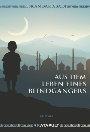 Abadi, Eskandar. Aus dem Leben eines Blindgängers. Katapult-Verlag, 2022.