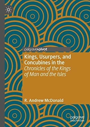 McDonald, R. Andrew. Kings, Usurpers, and Concubines in the 'Chronicles of the Kings of Man and the Isles'. Springer International Publishing, 2019.