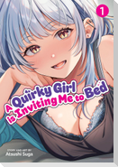 A Quirky Girl Is Inviting Me to Bed Vol. 1