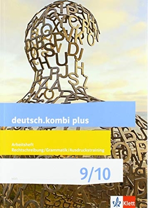 deutsch.kombi plus 9. Arbeitsheft Rechtschreibung/Grammatik Klasse 9. Differenzierende Allgemeine Ausgabe - Arbeitsheft Rechtschreibung/Grammatik/Ausdruckstraining Klasse 9/10. Klett Ernst /Schulbuch, 2019.