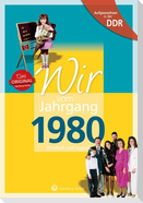Wir vom Jahrgang 1980. Aufgewachsen in der DDR