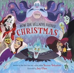 Valentino, Serena. Disney Villains: How the Villains Ruined Christmas. Disney - Rhcb, 2022.