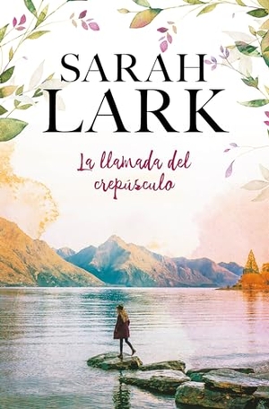 Lark, Sarah. La Llamada del Crepúsculo / Call of Dawn. Prh Grupo Editorial, 2018.