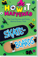 How It Happened! Skateboards