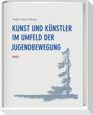 Kunst und Künstler im Umfeld der Jugendbewegung Band 2