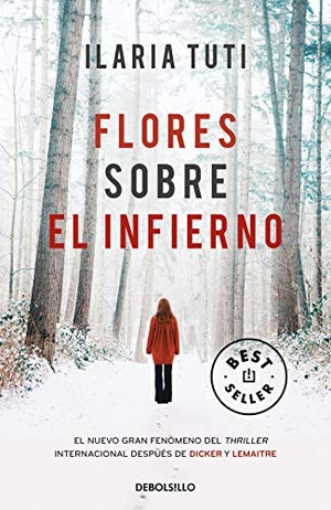 Tuti, Ilaria. Flores sobre el infierno. Debolsillo, 2021.