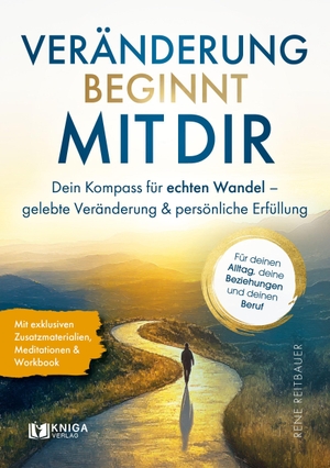 Reitbauer, Rene. Veränderung beginnt mit dir - Dein Kompass für echten Wandel - gelebte Veränderung und persönliche Erfüllung | für deinen Alltag, deine Beziehungen und deinen Beruf. GZK Digital Print GmbH, 2026.