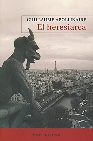 Apollinaire, Guillaume. El heresiarca. Ediciones de Intervención Cultural, 2009.