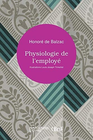 de Balzac, Honoré. Physiologie de l'Employé. Hachette Livre, 2016.