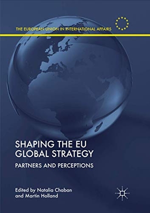 Holland, Martin / Natalia Chaban (Hrsg.). Shaping the EU Global Strategy - Partners and Perceptions. Springer International Publishing, 2019.