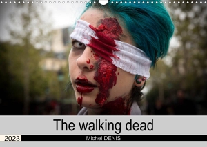 Denis, Michel. The walking dead (Wall Calendar 2023 DIN A3 Landscape) - A herd of zombies invades Paris. (Monthly calendar, 14 pages ). Calvendo Verlag, 2022.