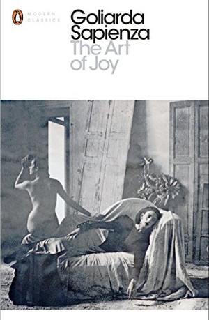 Sapienza, Goliarda. The Modern Classics Art of Joy. Penguin Books Ltd, 2014.