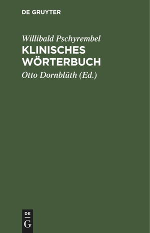 Pschyrembel, Willibald. Klinisches Wörterbuch. De Gruyter, 1951.