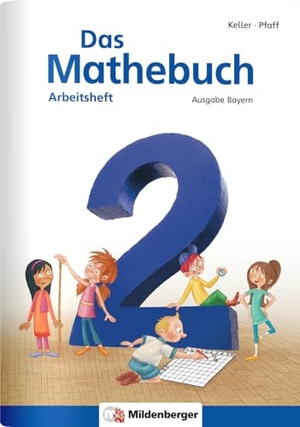 Simon, Hendrik / Simon, Nina et al. Das Mathebuch 2 - Arbeitsheft · Ausgabe Bayern - LehrplanPLUS Bayern: Zulassung ZN 117/14-GS. Mildenberger Verlag GmbH, 2014.