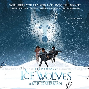 Kaufman, Amie. Elementals: Ice Wolves. HARPERCOLLINS, 2018.