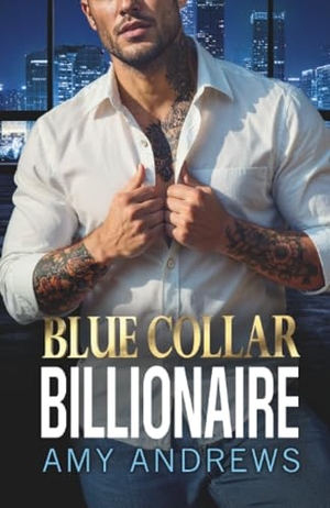 Andrews, Amy. Blue Collar Billionaire. Boldwood Books Ltd, 2025.