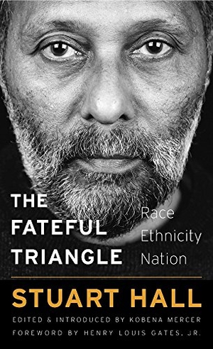 Hall, Stuart. The Fateful Triangle - Race, Ethnicity, Nation. Harvard University Press, 2021.