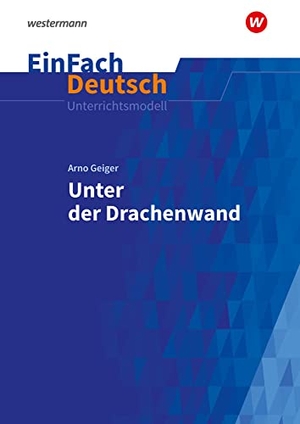 Schwake, Timotheus. EinFach Deutsch Unterrichtsmodelle - Arno Geiger: Unter der Drachenwand: Gymnasiale Oberstufe. Schoeningh Verlag, 2020.