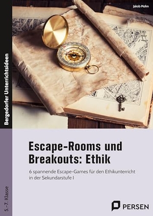 Mohn, Jakob. Escape-Rooms und Breakouts: Ethik - 6 spannende Escape-Games für den Ethikunterricht in der Sekundarstufe I (5. bis 7. Klasse). Persen Verlag i.d. AAP, 2025.