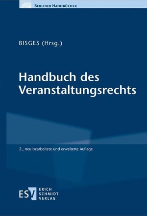 Bisges, Marcel (Hrsg.). Handbuch des Veranstaltungsrechts. Schmidt, Erich Verlag, 2023.