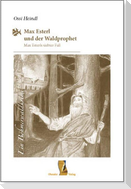 Max Esterl und der Waldprophet