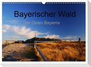 Bayerischer Wald - der Osten Bayerns (Wandkalender 2025 DIN A3 quer), CALVENDO Monatskalender