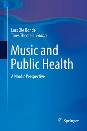 Theorell, Töres / Lars Ole Bonde (Hrsg.). Music and Public Health - A Nordic Perspective. Springer International Publishing, 2018.