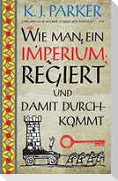 Wie man ein Imperium regiert und damit durchkommt
