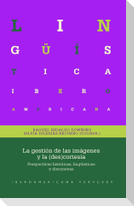 La gestión de las imágenes y la (des)cortesía : perspectivas históricas, lingüísticas y discursivas
