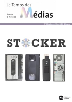 Collectif. Le Temps des médias n° 39 - Stocker. Nveau Monde, 2025.