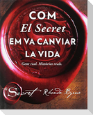 Com el secret em va canviar la vida : gent real : històries reals