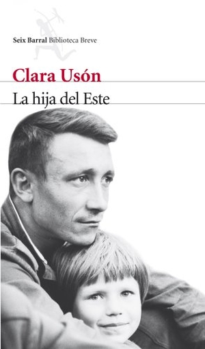 Usón, Clara. La hija del Este. Editorial Seix Barral, 2012.