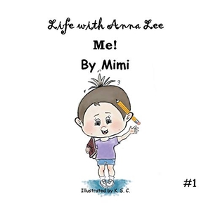 Mimi. Life with Anna Lee - Me!. Author Solutions Inc, 2020.