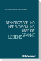 Denkprozesse und ihre Entwicklung über die Lebensspanne