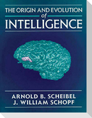 The Origin and Evolution of Intelligence