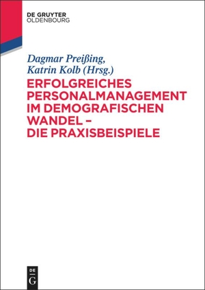 Kolb, Katrin / Dagmar Preißing. Erfolgreiches Personalmanagement im demografischen Wandel ¿ Die Praxisbeispiele. De Gruyter Oldenbourg, 2014.