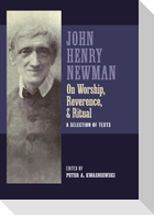 Newman on Worship, Reverence, and Ritual