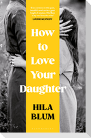How to Love Your Daughter