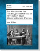 Zur Geschichte Der Handelsgesellschaften Im Mittelalter. Nach Sudeuropaischen Quellen.